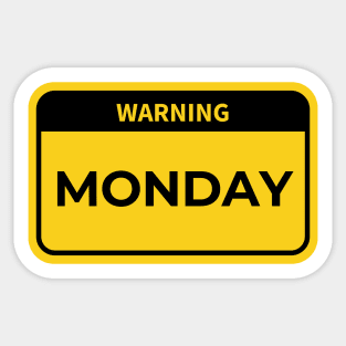 warning: monday Sticker